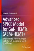 Advanced SPICE Model for GaN HEMTs (ASM-HEMT): A New Industry-Standard Compact Model for GaN-based Power and RF Circuit Design 3030777324 Book Cover