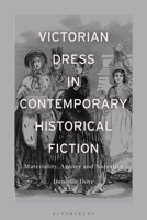 Victorian Dress in Contemporary Historical Fiction: Material Hauntings 1350294683 Book Cover