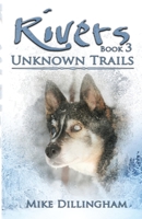 Rivers: Unknown Trails 1594330824 Book Cover