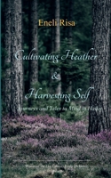Cultivating Heather & Harvesting Self Journeys and Tales to Mind in Haiku 9376427122 Book Cover