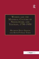 Women and the Material Culture of Needlework and Textiles, 1750-1950 1138265829 Book Cover