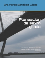 Planeación de sexto grado: Secuencias didácticas para la ejecución en sexto grado de primaria B09B7DHVLC Book Cover