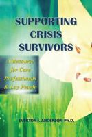 Supporting Crisis Survivors: A Resource for Careprofessionals and Lay People 1483656810 Book Cover