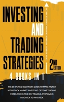 Investing and Trading Strategies, 4 in 1: The Simplified Beginner's Guide to Make Money with Stock Market Investing, Options Trading, Forex, Swing and ... Paycheck to Paycheck [Full Color Edition] 1801117918 Book Cover