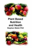 Plant Based Nutrition and Health 0907337260 Book Cover