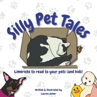 Silly Pet Tales: Limericks to read to your pets (and kids)! (Silly Animal Tales Collection) B0DSWPTFTK Book Cover