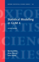 Statistical Modelling in GLIM4 (Oxford Statistical Science Series) 0198524137 Book Cover