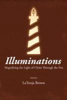 Illuminations: Magnifying the Light of Christ Through the Pen 1491705876 Book Cover