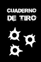 Cuaderno de tiro: Es un diario de tiro - Formato 16 cm x 23 cm, de 102 p�ginas - Es el cuaderno ideal para llevar un registro completo de sus disparos 1675184887 Book Cover