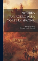 Andrea Navagero Alla Corte Di Spagna 1019496975 Book Cover