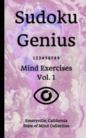 Sudoku Genius Mind Exercises Volume 1: Emeryville, California State of Mind Collection 1670171167 Book Cover