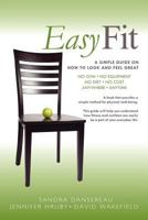Easy Fit: A Simple Guide on How to Look and Feel Great 1463447256 Book Cover