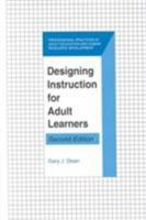 Designing Instruction for Adult Learners (Professional Practices in Adult Education and Human Resource Development Series) 1575242052 Book Cover