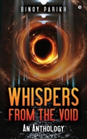 Whispers from the Void: An Anthology B0DQDMHMDY Book Cover