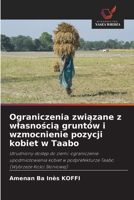 Ograniczenia zwiazane z wlasnoscia gruntów i wzmocnienie pozycji kobiet w Taabo (Polish Edition) 6208831938 Book Cover
