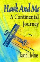 Hawk and Me: A Continental Journey 0595098886 Book Cover