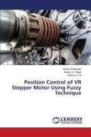 Position Control of VR Stepper Motor Using Fuzzy Technique 3659610976 Book Cover