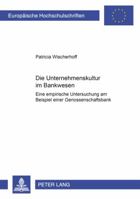 Die Unternehmenskultur Im Bankenwesen: Eine Empirische Untersuchung Am Beispiel Einer Genossenschaftsbank 3631506821 Book Cover