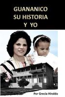 Guananico Su Historia Y Yo 1514820072 Book Cover
