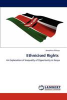 Ethnicised Rights: An Explanation of Inequality of Opportunity in Kenya 3846599964 Book Cover