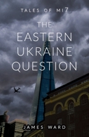 The Eastern Ukraine Question 1913851052 Book Cover