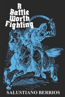 A Battle Worth Fighting: Stories B0FNRKBXS3 Book Cover
