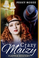 Crazy Maizy: Flapper Mystery B0CV4BTKBM Book Cover