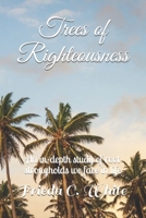 Trees of Righteousness: An in-depth study of root strongholds 1792931298 Book Cover