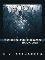 Trials of Chaos: Book One 1434399036 Book Cover