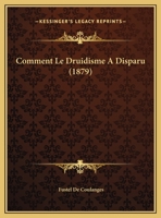 Comment Le Druidisme a Disparu 1018516387 Book Cover