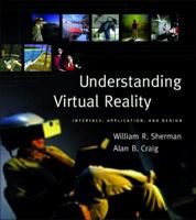 Understanding Virtual Reality: Interface, Application, and Design (The Morgan Kaufmann Series in Computer Graphics) 0128183993 Book Cover