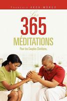 Les 365 Meditations: Pour Les Couples Chretiens. 1456885510 Book Cover
