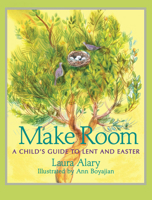 Make Room: A Child's Guide to Lent and Easter 1612616593 Book Cover