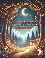 Best Bed Time Stories: "A journey of wonders and dreams with this enchanting bedtime storybook" B0DSQLW734 Book Cover