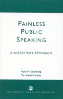 Painless Public Speaking: A Work/Text Program 0819181471 Book Cover