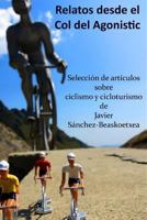 Relatos desde el Col del Agonistic: Selección de artículos sobre ciclismo y cicloturismo 1791870295 Book Cover