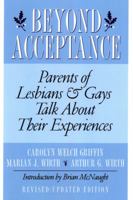 Beyond Acceptance: Parents of Lesbians and Gays Talk about Their Experiences 0312167814 Book Cover