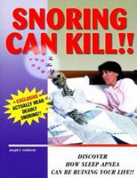 Snoring Can Kill!!: Discover How Sleep Apnea Can Be Ruining Your Life 0966893956 Book Cover