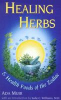 Healing Herbs & Health Foods Of The Zodiac 0875425755 Book Cover