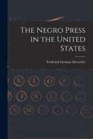 The Negro Press in the United States 101610202X Book Cover