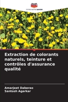 Extraction de colorants naturels, teinture et contrôles d'assurance qualité (French Edition) 6630184130 Book Cover