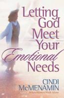 Letting God Meet Your Emotional Needs 0736910956 Book Cover