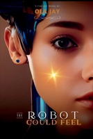 The Robot Who Could Feel 6012460155 Book Cover