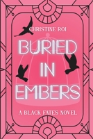 Buried in Embers: A Black Fates Novel B0GNQF1CSK Book Cover