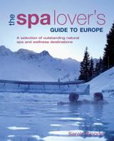 Spa Lover's Guide to Europe 1847738184 Book Cover