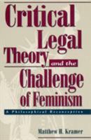 Critical Legal Theory and the Challenge of Feminism 0847679888 Book Cover