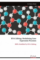 RNA Editing: Modulating Gene Expression Precision: RBPs Modified by RNA Editing 1636487505 Book Cover