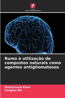 Rumo à utilização de compostos naturais como agentes antigliomatosos (Portuguese Edition) 6630435346 Book Cover