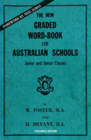 The New Graded Word-Book for Australian Schools: Junior and Senior Classes 1921844760 Book Cover