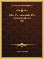 Uber Die Aussprache Des Provenzalischen E 3744737780 Book Cover